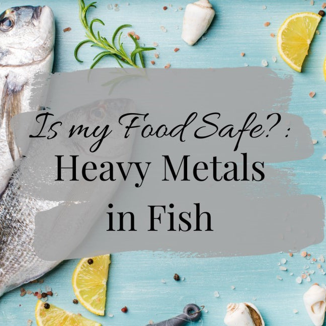 Fish I Buy - Does it have Heavy metals?