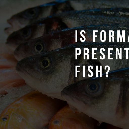 Is Formalin Present In Your FISH