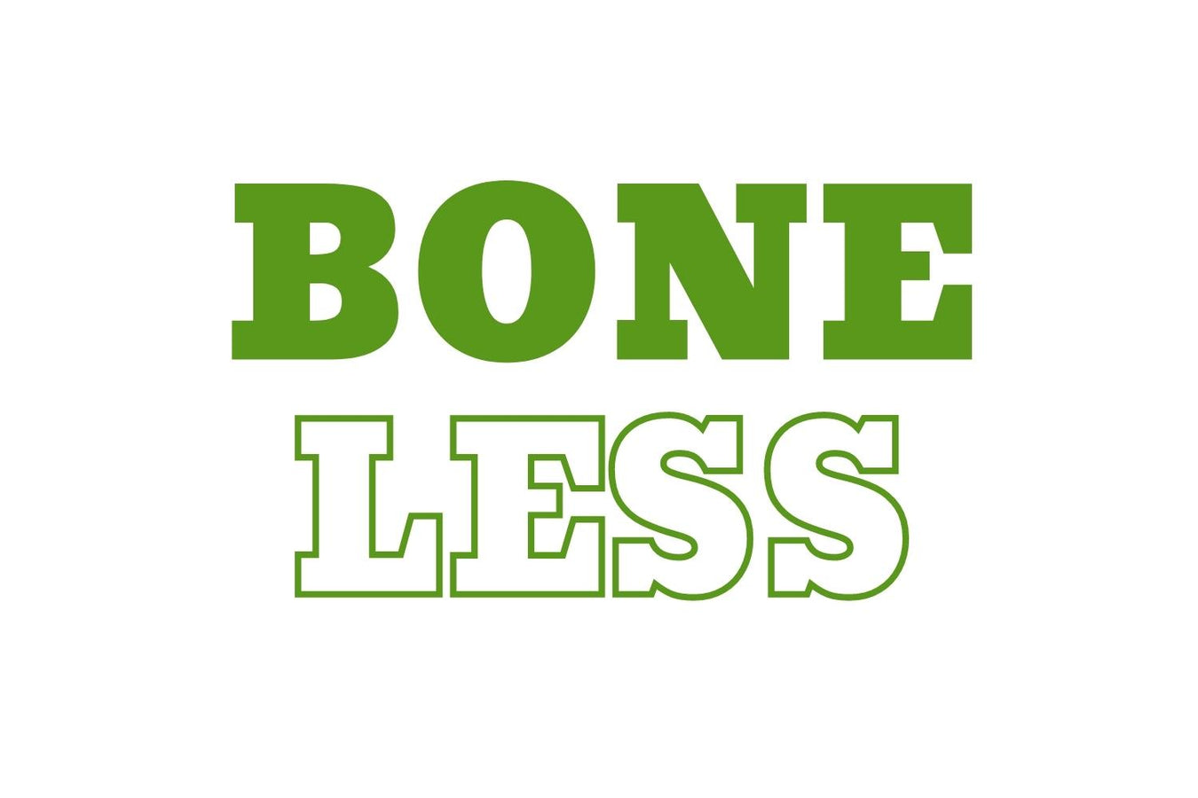 Boneless (No Thorns)